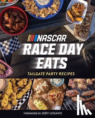 Lang, Mike - Nascar: Race Day Eats: Tailgate Party Recipes