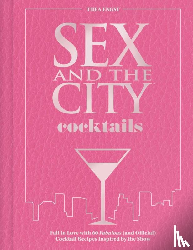 Engst, Thea - Sex and the City Cocktails