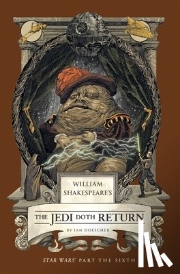 Doescher, Ian - William Shakespeare's the Jedi Doth Return: Star Wars Part the Sixth