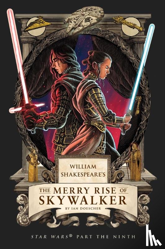 Doescher, Ian - William Shakespeare's The Merry Rise of Skywalker: Star Wars Part the Ninth