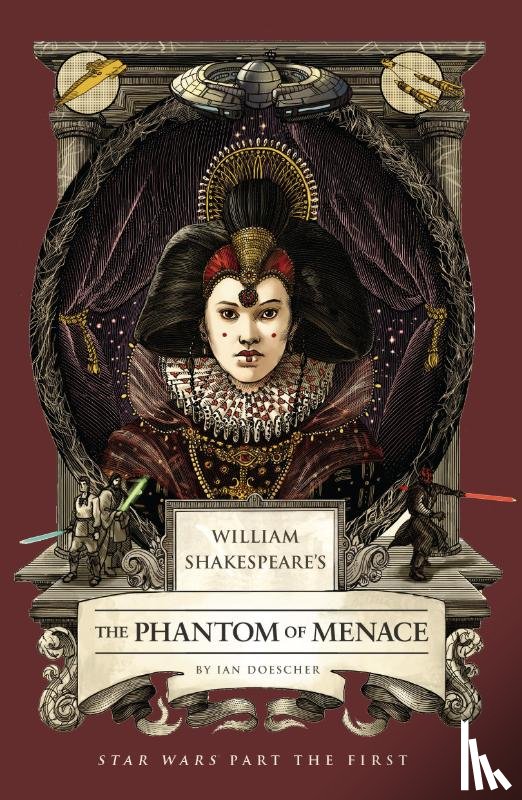 Doescher, Ian - William Shakespeare's The Phantom of Menace: Star Wars Part the First