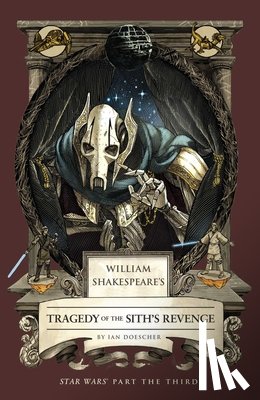 Doescher, Ian - William Shakespeare's Tragedy of the Sith's Revenge: Star Wars Part the Third