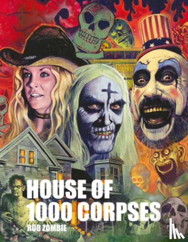 Zombie, Rob - Rob Zombie's House of 1000 Corpses: The Making of a Cult Classic