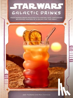 Sumerak, Marc, Fujikawa, Jenn - Star Wars: Galactic Drinks