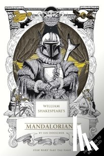 Doescher, Ian - William Shakespeare's Star Wars: The Mandalorian of Nevarro