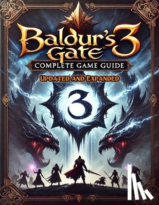 George M Haddad - Baldur's Gate 3 Complete Guide (New Updated): Tips, Tricks, and Strategies To Help You Fight Like A Pro