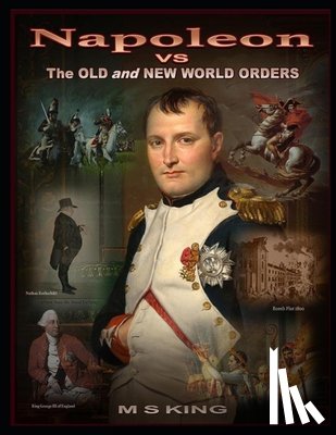 King, Mike S. - Napoleon vs the Old & New World Orders
