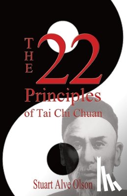 Gross, Patrick - The 22 Principles of Tai Chi Chuan: From Original Yang Family Records