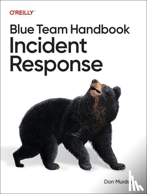 Murdoch, Don - Blue Team Handbook: Incident Response