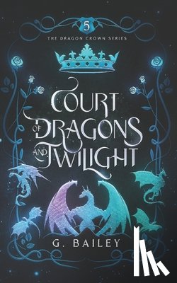Bailey, G - Court of Dragons and Twilight