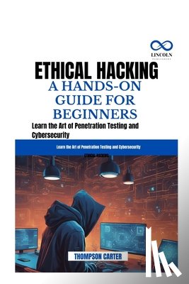 Carter, Thompson - Carter, T: ETHICAL HACKING A HANDS-ON GUIDE FOR BEGINNERS