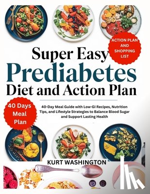 Washington, Kurt - Super Easy Prediabetes Diet and Action Plan