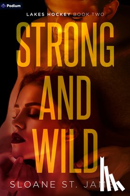 James, Sloane St - Strong and Wild: A Hockey Romance
