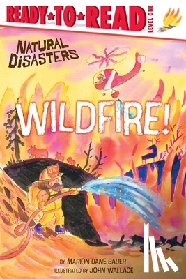 Bauer, Marion Dane - Wildfire!: Ready-To-Read Level 1