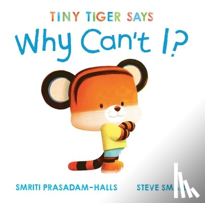 Prasadam-Halls, Smriti - Tiny Tiger Says Why Can't I?