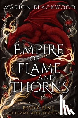 Blackwood, Marion - Empire of Flame and Thorns
