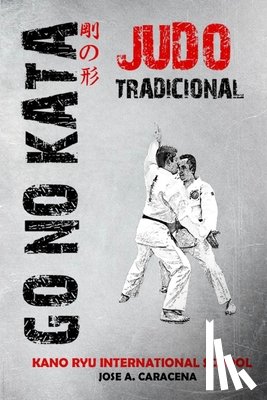 Ryu, Kano, Caracena, Jose A. - Go no Kata - Judo Tradicional (Español)