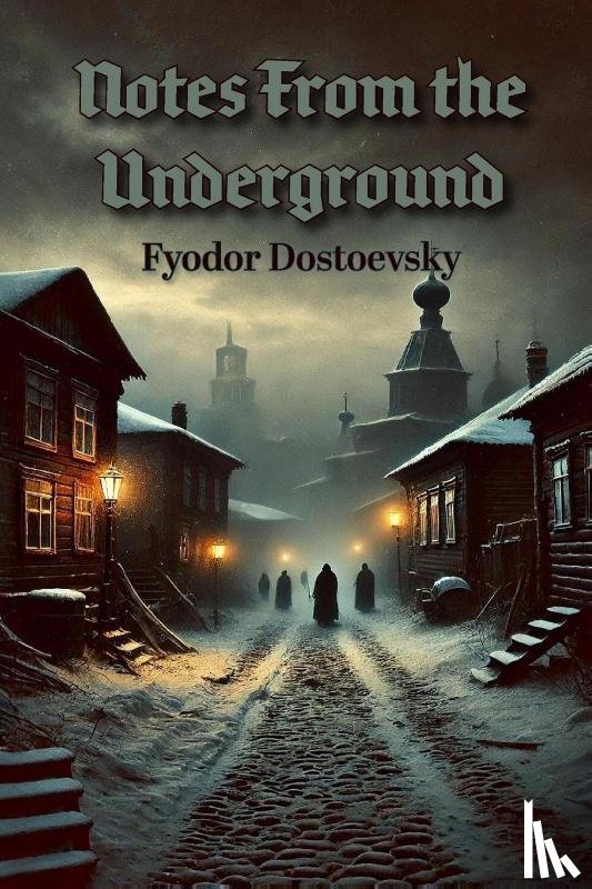 Dostoevsky, Fyodor - Notes from the Underground