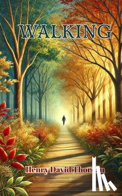 Thoreau, Henry David - Walking