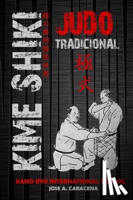 Caracena, Jose A. - Kime Shiki, Judo Tradicional