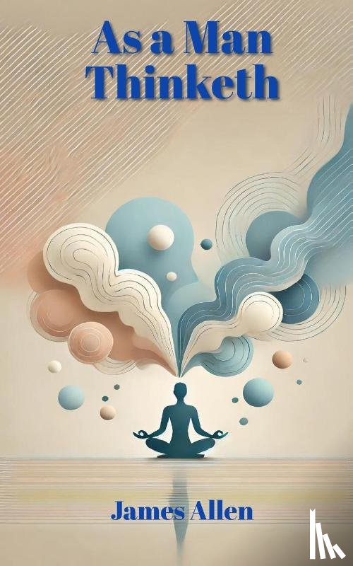 Allen, James - As a Man Thinketh