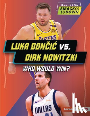 Burns, Jason M. - Luka Dončic vs. Dirk Nowitzki: Who Would Win?