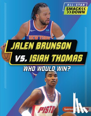 Burns, Jason M. - Jalen Brunson vs. Isiah Thomas: Who Would Win?