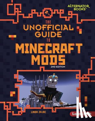 Zajac, Linda - The Unofficial Guide to Minecraft Mods, 2nd Edition