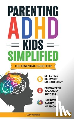 Marvar, Lucy - Marvar, L: Parenting ADHD Kids Simplified