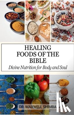 Shimba, Maxwell - Shimba, M: Healing Foods of the Bible