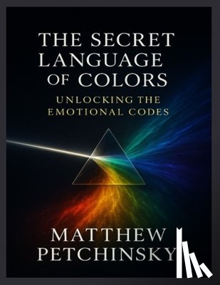 Petchinsky, Matthew - Petchinsky, M: Secret Language of Colors