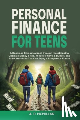 McMillan, A. P. - McMillan, A: Personal Finance for Teens