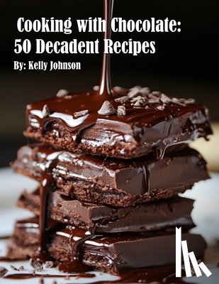 Johnson, Kelly - Johnson, K: Cooking with Chocolate