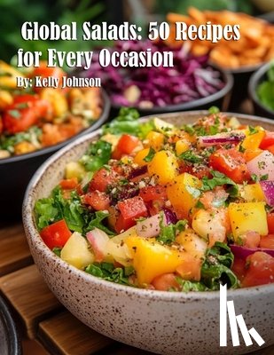 Johnson, Kelly - Johnson, K: Global Salads