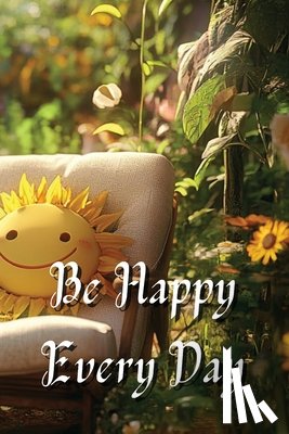 Hudson, John Jade - Hudson, J: Be Happy Every Day