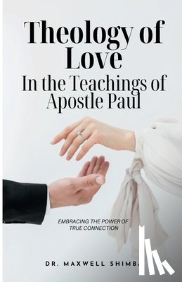 Shimba, Maxwell - Shimba, M: Theology of Love in the Teachings of Apostle Paul