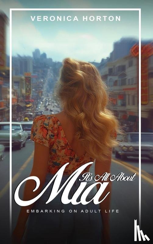Horton, Veronica - It's All About Mia
