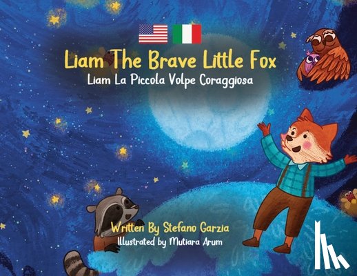 Garzia, Stefano - Liam The Brave Little Fox: Liam La Piccola Volpe Coraggiosa (Kids Bilingual English - Italian)