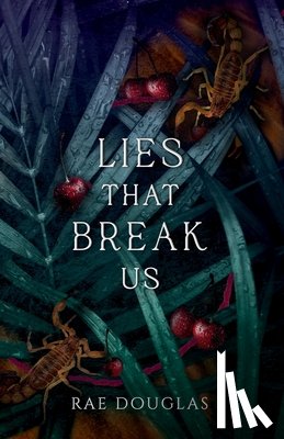 Douglas, Rae - Lies That Break Us: Syndicate of Fate Book 2