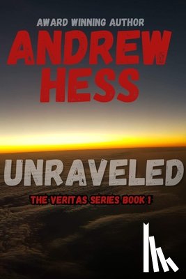 Hess, Andrew - Unraveled (The Veritas Series Book 1)