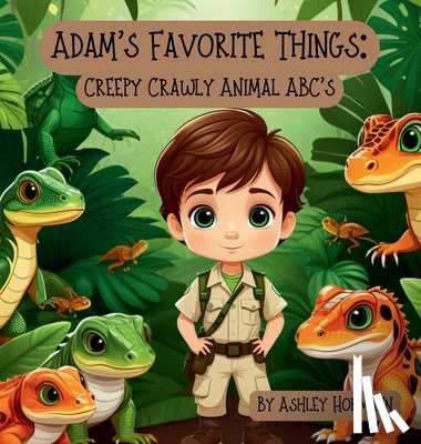 Hohmann, Ashley - Adam's Favorite Things: Creepy, Crawly, Animal ABC's