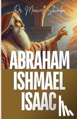 Shimba, Maxwell - Shimba, M: Abraham, Ishmael, and Isaac