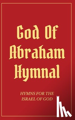 Avraham, Izzy - God Of Abraham Hymnal: Hymns for the Israel of God