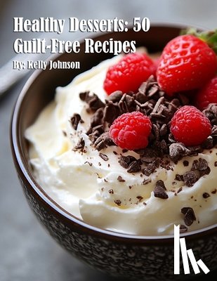 Johnson, Kelly - Johnson, K: Healthy Desserts