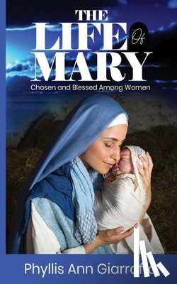 Giarraffa, Phyllis - The Life of Mary