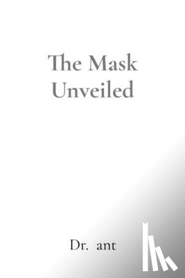 Ant - Ant: Mask Unveiled