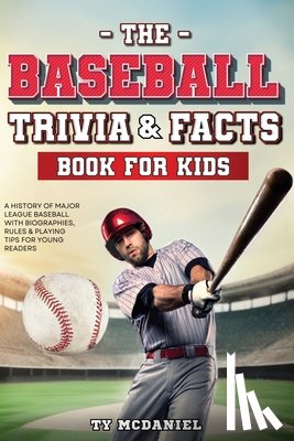 McDaniel, Ty - McDaniel, T: Baseball Trivia and Facts Book for Kids