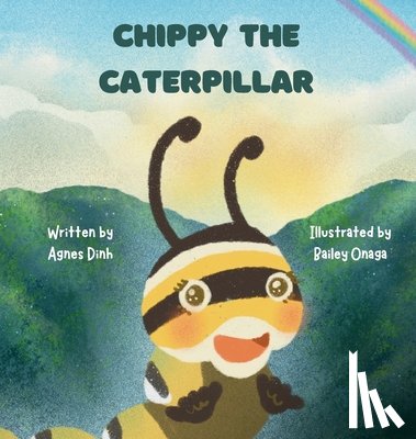 Dinh, Agnes - Chippy the Caterpillar