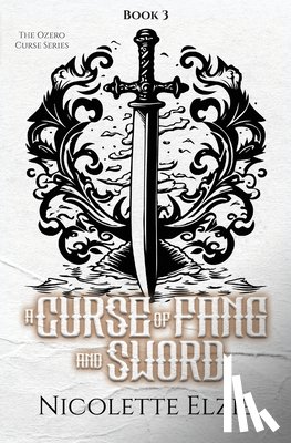 Elzie, Nicolette - Elzie, N: Curse of Fang and Sword