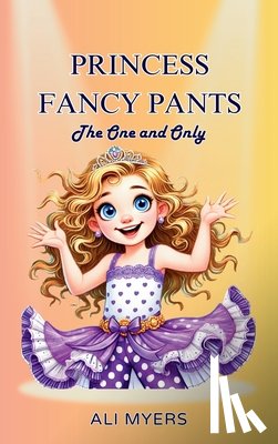 Myers, Ali - Myers, A: Princess Fancy Pants